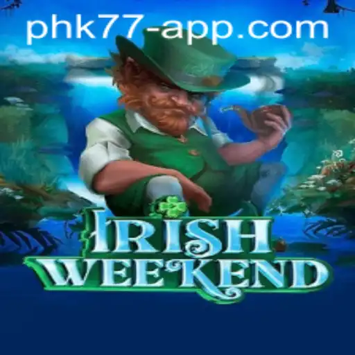 Discover the Thrill of IrishWeekend with PHK77