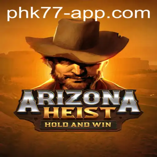 Unveiling ArizonaHeist: The Thrilling New Adventure with PHK77